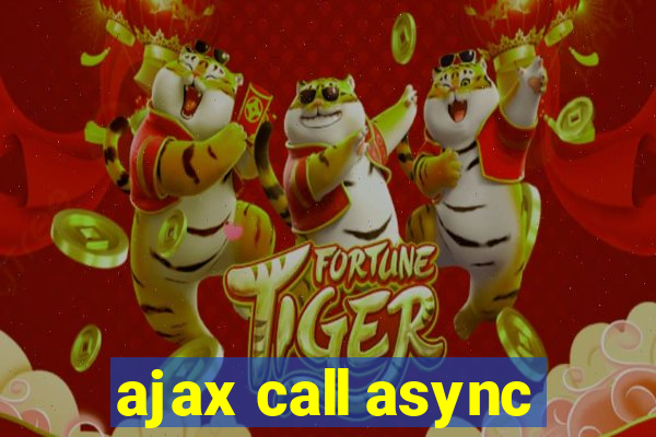 ajax call async